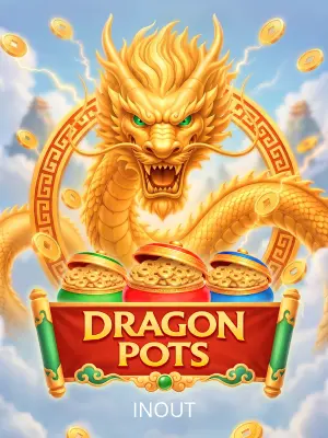 Inout : Dragon Pots - SPONSOR777